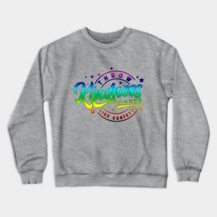 Throw Kindness Around Like Confetti | Color Crewneck Sweatshirt